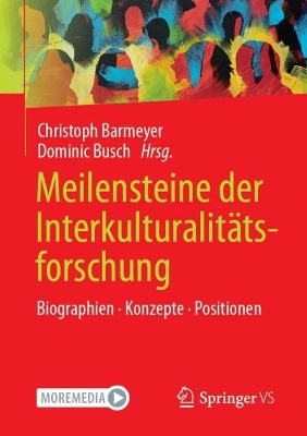 Meilensteine der InterkulturalitÃ¤tsforschung: Biographien. Konzepte. Positionen