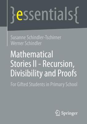Mathematical Stories II - Recursion, Divisibility and Proofs: For Gifted Students in Primary School 1st ed. 2023