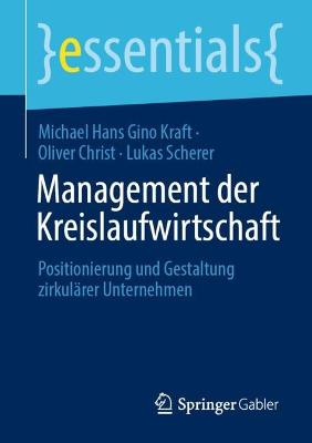 Management der Kreislaufwirtschaft: Positionierung und Gestaltung zirkularer Unternehmen