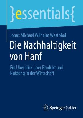 Die Nachhaltigkeit von Hanf: Ein Uberblick uber Produkt und Nutzung in der Wirtschaft