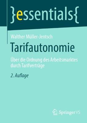 Tarifautonomie: Uber die Ordnung des Arbeitsmarktes durch Tarifvertrage