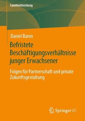 Befristete BeschÃ¤ftigungsverhÃ¤ltnisse junger Erwachsener: Folgen fur Partnerschaft und private Zukunftsgestaltung