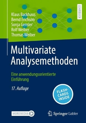 Multivariate Analysemethoden: Eine anwendungsorientierte Einführung 17., aktualisierte Aufl. 2023