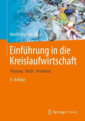 Einführung in die Kreislaufwirtschaft: Planung · Recht · Verfahren 6. Auflage 2024