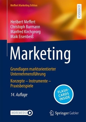 Marketing: Grundlagen marktorientierter Unternehmensführung Konzepte  Instrumente   Praxisbeispiele 14., überarbeitete und erweiterte Auflage 2024