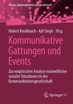Kommunikative Gattungen und Events: Zur empirischen Analyse realweltlicher sozialer Situationen in der Kommunikationsgesellschaft