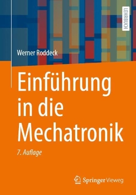 Einführung in die Mechatronik 7., vollst. überarb.u. akt. Aufl. 2023