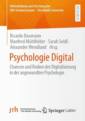 Psychologie Digital: Chancen und Risiken der Digitalisierung in der angewandten Psychologie