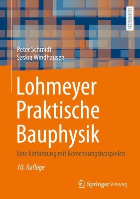 Lohmeyer Praktische Bauphysik: Eine Einfuhrung mit Berechnungsbeispielen