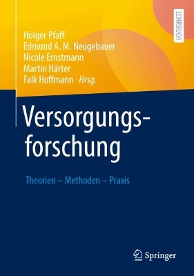 Versorgungsforschung: Theorien - Methoden - Praxis