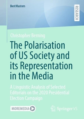 Polarisation of US Society and its Representation in the Media: A Linguistic Analysis of Selected Editorials on the 2020 Presidential Election Campaign