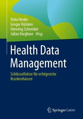 Health Data Management: Schlusselfaktor fur erfolgreiche Krankenhauser 