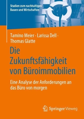 Die ZukunftsfÃ¤higkeit von BÃ¼roimmobilien: Eine Analyse der Anforderungen an das Buro von morgen
