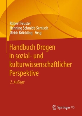 Handbuch Drogen in sozial- und kulturwissenschaftlicher Perspektive 2., erweiterte und ergänzte Auflage 2024