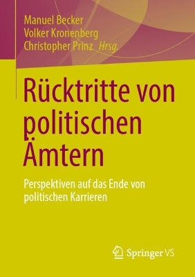 RÃ¼cktritte von politischen Ã„mtern: Perspektiven auf das Ende von politischen Karrieren