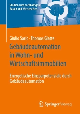 GebÃ¤udeautomation in Wohn- und Wirtschaftsimmobilien : Energetische Einsparpotenziale durch Gebaudeautomation