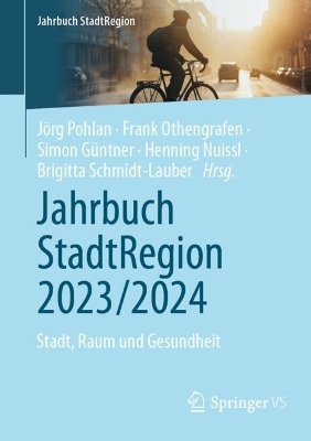 Jahrbuch StadtRegion 2023/2024: Stadt, Raum und Gesundheit