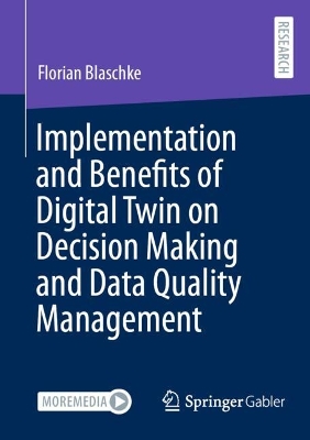 Implementation and Benefits of Digital Twin on Decision Making and Data  Quality Management 2024 ed.