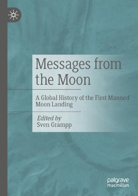 Messages from the Moon: A Global History of the First Manned Moon Landing 2024 ed.