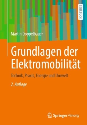 Grundlagen der ElektromobilitÃ¤t: Technik, Praxis, Energie und Umwelt