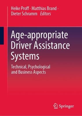 Age-appropriate Driver Assistance Systems: Technical, Psychological and Business Aspects 2024 ed.