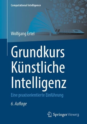 Grundkurs KÃ¼nstliche Intelligenz: Eine praxisorientierte Einfuhrung