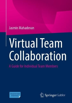 Virtual Team Collaboration: A Guide for Individual Team Members