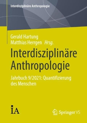 Interdisziplinäre Anthropologie: Jahrbuch 9/2021: Quantifizierung des Menschen 2024 ed.