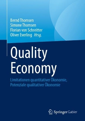 Quality Economy: Limitationen quantitativer Ökonomie, Potenziale qualitativer Ökonomie 2025 ed.