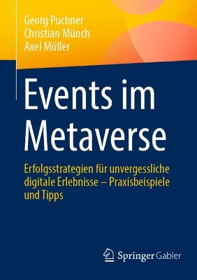 Events im Metaverse: Erfolgsstrategien fur unvergessliche digitale Erlebnisse - Praxisbeispiele und Tipps