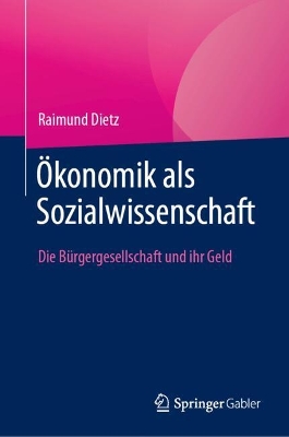 Ã–konomik als Sozialwissenschaft: Die Burgergesellschaft und ihr Geld