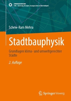 Stadtbauphysik: Grundlagen klima- und umweltgerechter Städte 2. Auflage 2025