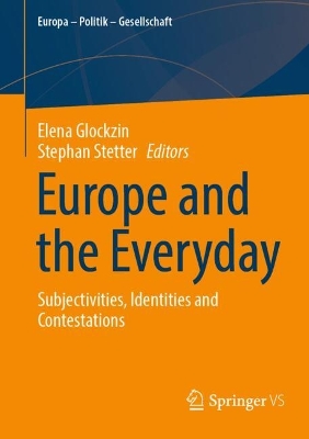 Europe and the Everyday: Subjectivities, Identities and Contestations 2024 ed.