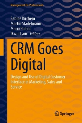 CRM Goes Digital: Design and Use of Digital Customer Interface in Marketing, Sales and Service