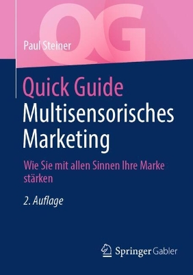 Quick Guide Multisensorisches Marketing: Wie Sie mit allen Sinnen Ihre Marke starken