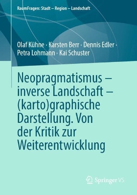Neopragmatismus  inverse Landschaft  (karto)graphische Darstellung. Von  der Kritik zur Weiterentwicklung 2024 ed.