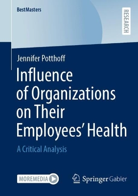 Influence of Organizations on Their Employees Health: A Critical Analysis 2024 ed.