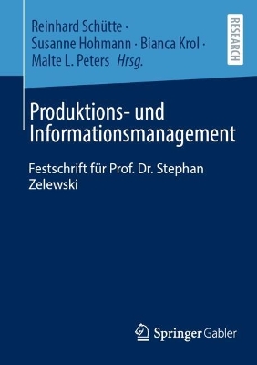 Produktions- und Informationsmanagement: Festschrift fur Prof. Dr. Stephan Zelewski