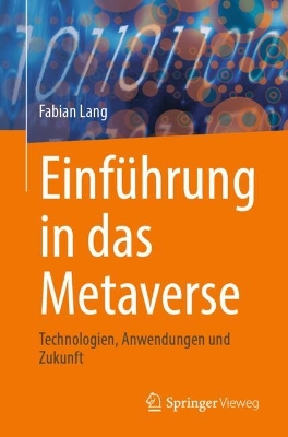 EinfÃ¼hrung in das Metaverse: Technologien, Anwendungen und Zukunft
