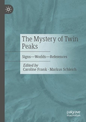 Mystery of Twin Peaks: Signs  Worlds  References 2024 ed.