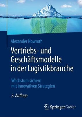 Vertriebs- und GeschÃ¤ftsmodelle in der Logistikbranche: Wachstum sichern mit innovativen Strategien