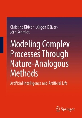Modeling Complex Processes Through Nature-Analogous Methods: Artificial Intelligence and Artificial Life 2025 ed.