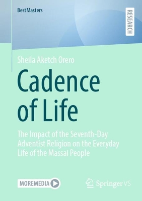 Cadence of Life: The Impact of the Seventh-Day Adventist Religion on the Everyday Life of the  Massai People