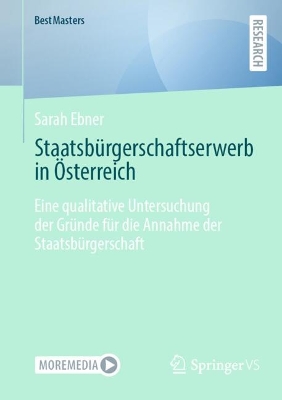 StaatsbÃ¼rgerschaftserwerb in Ã–sterreich: Eine qualitative Untersuchung der Grunde fur die Annahme der Staatsburgerschaft