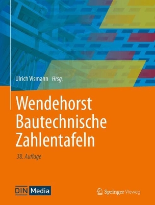 Wendehorst Bautechnische Zahlentafeln 38. Auflage 2025