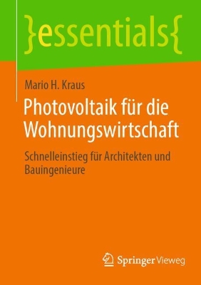 Photovoltaik fÃ¼r die Wohnungswirtschaft : Schnelleinstieg fur Architekten und Bauingenieure 