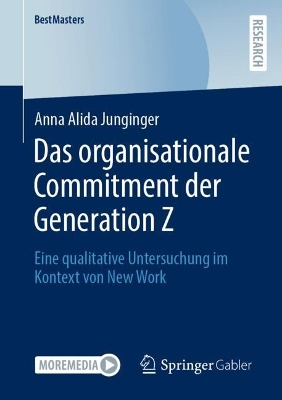 Das organisationale Commitment der Generation Z : Eine qualitative Untersuchung im Kontext von New Work