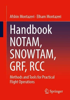 Handbook NOTAM, SNOWTAM, GRF, RCC: Methods and Tools for Practical Flight Operations