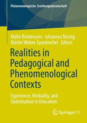 Realities in Pedagogical and Phenomenological Contexts: Experience, Mediality, and Optimisation in Education