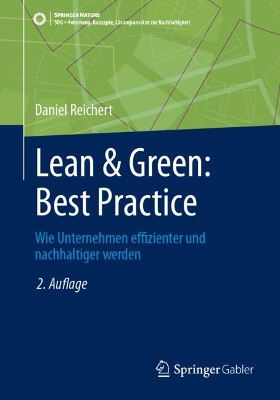 Lean & Green: Best Practice: Wie Unternehmen effizienter und nachhaltiger werden 2. Auflage 2025